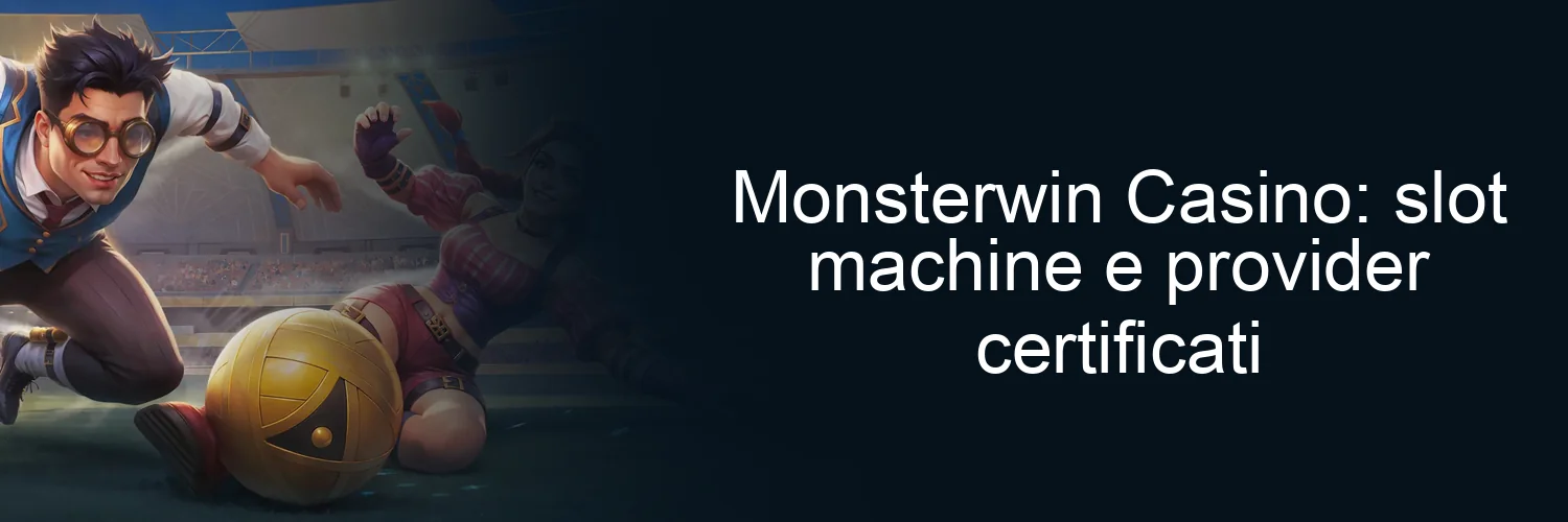 Monsterwin Casino: slot machine e provider certificati Monsterwin Casino: slot machine e provider certificati